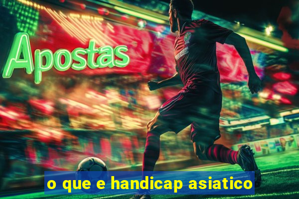 o que e handicap asiatico